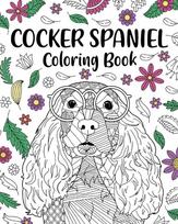 Cocker Spaniel Coloring Book: Coloring Books for Adults, Gifts for Dog Lovers, Floral Mandala Coloring Pages