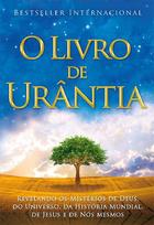 O Livro de Urntia: Revelando os Misterios de Deus, do Universo, de Jesus e Sobre Nos Mesmos