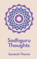 Sadhguru Thoughts: A way to Mindfulness and Spirituality