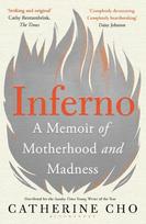 Inferno: A Memoir of Motherhood and Madness