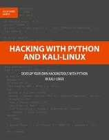 Hacking with Python and Kali-Linux: Develop your own Hackingtools with Python in Kali-Linux, Hacking with Python and Kali-Linux: Develop your own Hackingtools with Python in Kali-Linux