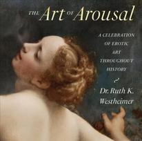 Art of Arousal: A Celebration of Erotic Art Throughout History Revised edition