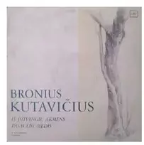 Vinilinė plokštelė Bronius Kutavičius – Iš Jotvingių Akmens / Pasaulio Medis