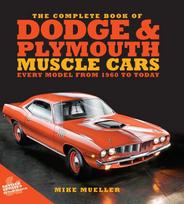 Complete Book of Dodge and Plymouth Muscle Cars: Every Model from 1960 to Today