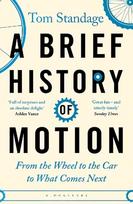 Brief History of Motion: From the Wheel to the Car to What Comes Next