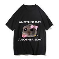 Fashion Sad Hamster Another Day Slay Funny T-shirt Casual Cotton Kawaii Tshirt Men Graphic Printing Tops Unisex Short Sleeve ... S įvairiaspalvis