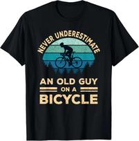 Niekada nevertinkite senolio ant dviračio Dviratininko apranga Vyriška dovana Unisex marškinėliai 3XL