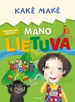 Kakė Makė. Mano Lietuva