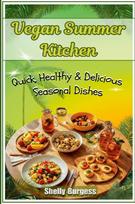 Vegan Summer Kitchen: Quick, Healthy & Delicious Seasonal Dishes