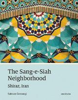 The Sang-e-Siah Neighborhood: Shiraz, Iran