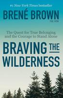 Braving the Wilderness: Reese's Book Club: The Quest for True Belonging and the Courage to Stand Alone