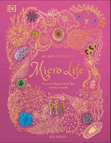 An Anthology of Micro Life: Discover the Stories of the Miniature World