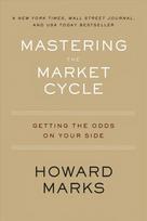 Mastering the Market Cycle: Getting the Odds on Your Side