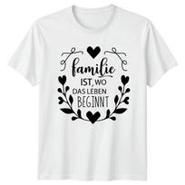 Familie Ist Wo Das Leben Unisexs TShirt GerUnisex Quote Family Gift For Her S