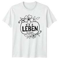Das Leben Ist Schon Unisexs TShirt GerUnisex Floral Inspirational Mothers Day Gift S