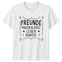 Freunde Machen Das Leben Bunter TShirt Best Friend GerUnisex Gift For Him And Her S