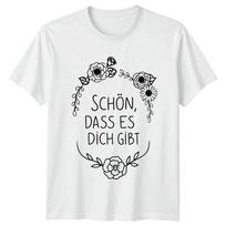 Schn Dass Es Dich Gibt Unisexs TShirt GerUnisex SentiUnisext Gift For Her S