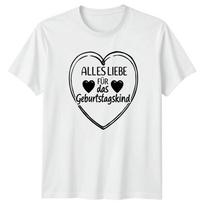 Alles Liebe Fr Das Geburtstagskind TShirt GerUnisex Birthday Gift For Him And Her S