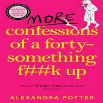 More Confessions of a FortySomething Fk Up by Alexandra Potter Paperback Book 9781529098839