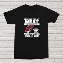 Once You Put My Meat In Your Mouth T-Shirt Gift Funny Present XMAS Birthday Fun S