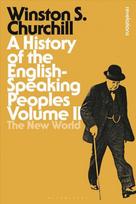 History of the English-Speaking Peoples Volume II: The New World, Volume II
