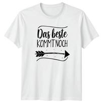 Das Beste Kommt Noch TShirt Life Quotes Motivation Gift For Him And Her S