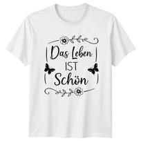 Das Leben Ist Schon Unisexs TShirt GerUnisex Sayings Mothers Day Gift For Her S
