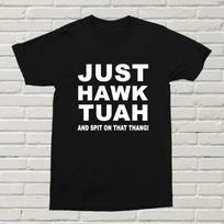 HAWK TUAH And Spit On That Thang T-Shirt Gift Birthday Christmas Rude Fun Funny M