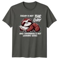Lazy Sloth Todays Not The Day Funny Animal Pun Graphic TShirt S