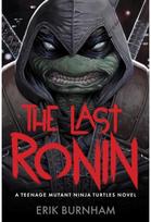 Last Ronin: A Teenage Mutant Ninja Turtles Novel