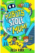Robots Stole My Mum!