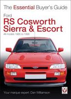 Essential Buyers Guide Ford Rs Cosworth Sierra & Escort: The Essential Buyer's Guide: All Models 1985-1996