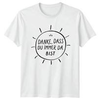 Danke Dass Du Immer Da TShirt Support Friendship Gift Thank You Gift For Him S