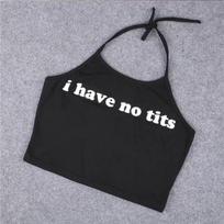 Seksualios Moterys Camis apkarpyti drabužiai Liemenėlė Crop Top Crop Moteriškas Juokingas laiškas „I Have No Tits“ Viršutiniai be petnešėlių 100 % medvilnė M juoda