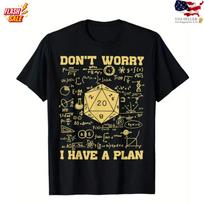 Funny Dungeons & Dragons T-Shirt, Don't Worry I Have A Plan, Chaotic Good TShirt Unisex T-Shirt L