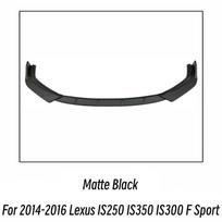 For Lexus IS250 IS350 IS300 F Sport 2014 2015 2016 Bodykit Car Front Bumper Splitter Lip Chin Spoiler Diffuser Accessories Part matinė juoda spalva