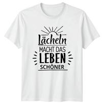 Lcheln Macht Das Leben Schner TShirt GerUnisex Saying Gift For Him And Her S