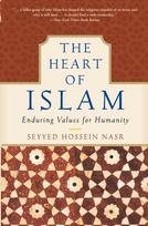 The Heart of Islam: Enduring Values for Humanity