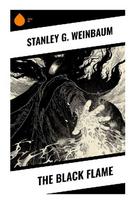The Black Flame: A Post-Apocalyptic Far-Future Romance of Lost Civilization, Ancient Technology, and Dystopian Power