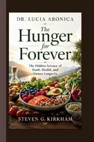 DR. LUCIA ARONICA: The Hunger for Forever The Hidden Science of Youth, Health, and Human Longevity