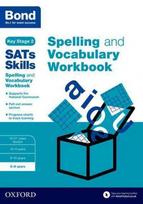 Bond SATs Skills Spelling and Vocabulary Workbook: 8-9 years, 8-9 years, Bond SATs Skills Spelling and Vocabulary Workbook