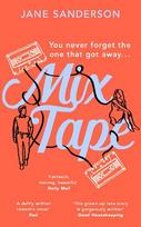 Mix Tape: The most nostalgic and uplifting romance you'll read this year. 'Fantastic, moving, beautiful' Daily Mail