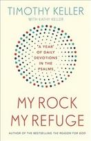 My Rock; My Refuge: A Year of Daily Devotions in the Psalms US title: The Songs of Jesus