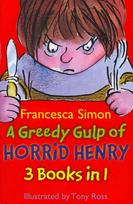 Greedy Gulp of Horrid Henry 3-in-1: Horrid Henry Abominable Snowman/Robs the Bank/Wakes the Dead, Abominable Snowman, Robs the Bank, Wakes the Dead