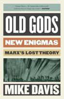 Old Gods, New Enigmas: Marxs Lost Theory, Old Gods, New Enigmas: Marxs Lost Theory
