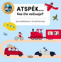 Atspėk...Kas čia važiuoja?