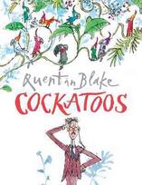 Cockatoos: Celebrate Quentin Blakes 90th Birthday