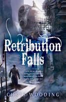Retribution Falls: The unputdownable steampunk adventure