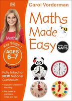 Maths Made Easy: Beginner, Ages 6-7 (Key Stage 1): Supports the National Curriculum, Maths Exercise Book