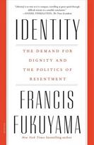 Identity: the demand for dignity and the politics of resentment